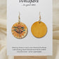 You are my sunflower Art Print Yellow Wood Earrings. Artwork by Lee M. Hein. 1 1/2" Circle. Back is painted with yellow wash. Enameled for durability. Mixed metal of Sterling Silver and 14KG over Sterling findings. Hangs 1 3/4" in length